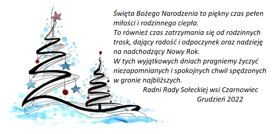 Na obrazie dwie choinki. Pierwsza większa narysowana nierównomierną kreską w kształcie stożka. Na czubie choinki gwiazda fioletowa, pięcioramienna. Na symbolicznych gałązkach ozdoby świąteczne. Mniejsza choinka bardzie skromna. Obok choinek po prawej stronie życzenia od Rady Sołeckiej wsi Czarnowiec.